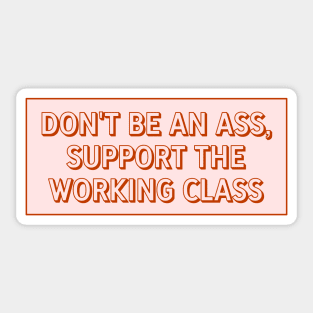 Support The Working Class Sticker